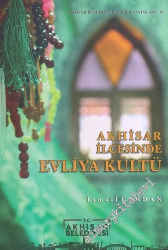 Akhisar İlçesinde Evliya Kültü -        2020