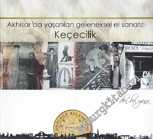 Akhisar'da Yaşatılan Geleneksel El Sanatı: Keçecilik -