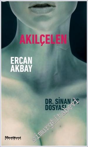 Akılçelen - Dr. Sinan Us Dosyası -