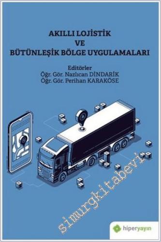 Akıllı Lojistik ve Bütünleşik Bölge Uygulamaları -        2021
