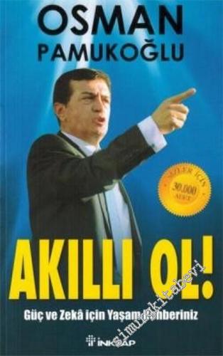 Akıllı Ol: Güç ve Zekâ İçin Yaşam Rehberiniz -