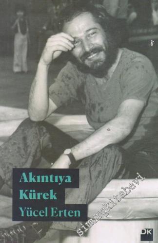 Akıntıya Kürek : Anılar 1 -        2018