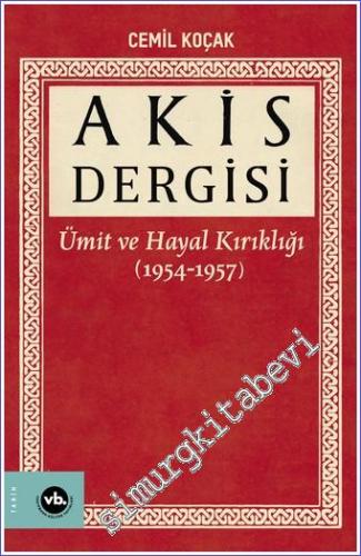 Akis Dergisi Ümit ve Hayal Kırıklığı (1954 - 1957) - 2022