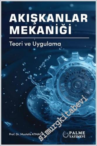 Akışkanlar Mekaniği - Teori ve Uygulama -        2025