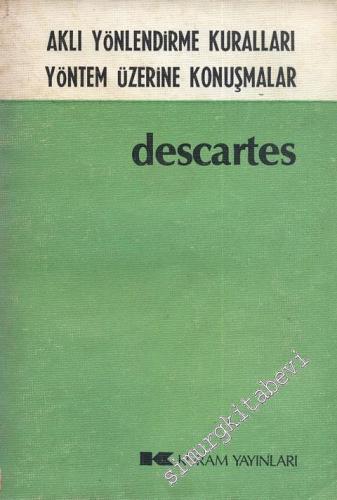 Aklı Yönlendirme Kuralları Yöntem Üzerine Konuşmalar -