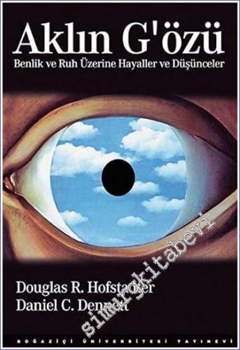Aklın Gözü: Benlik ve Ruh Üzerine Hayaller ve Düşünceler CİLTLİ -