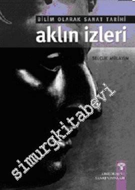 Aklın İzleri: Bilim Olarak Sanat Tarihi -