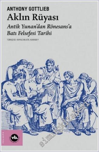 Aklın Rüyası: Antik Yunan'dan Rönesans'a Batı Felsefesi Tarihi -        2025