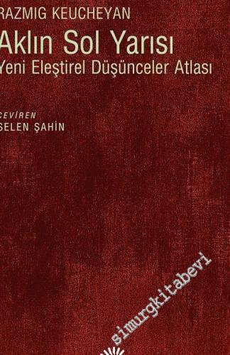 Aklın Sol Yarısı: Yeni Eleştirel Düşünceler Atlası -
