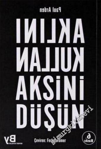 Aklını Kullan Aksini Düşün