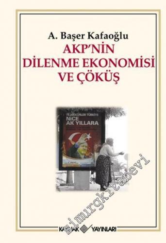 AKP'nin Dilenme Ekonomisi ve Çöküş