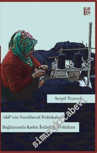 AKP'nin Neoliberal Politikaları Bağlamında Kadın İstihdam Politikası -
