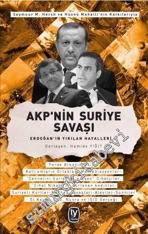 AKP'nin Suriye Savaşı: Erdoğan'ın Yıkılan Hayalleri -