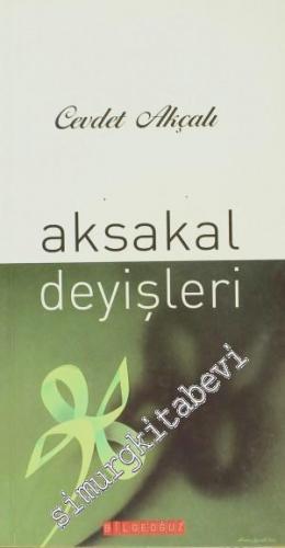 Aksakal Deyişleri -