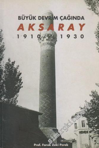 Aksaray: Büyük Devrim Çağında 1910 - 1930  -