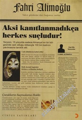 Aksi Kanıtlanmadıkça Herkes Suçludur!: Yakın Gündeme Dair Bağımsız Notlar -        2007