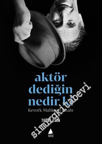 Aktör Dediğin Nedir ki - Kevork Malikyan Kitabı -