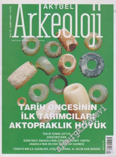 Aktüel Arkeoloji: İki Aylık Sanat ve Arkeoloji Dergisi - Sayı: 10 Şuba