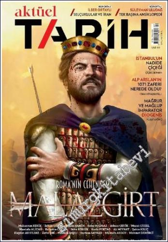 Aktüel Tarih :  Malazgirt : Roman'nın Cehennemi - Sayı : 3       Nisan 2022