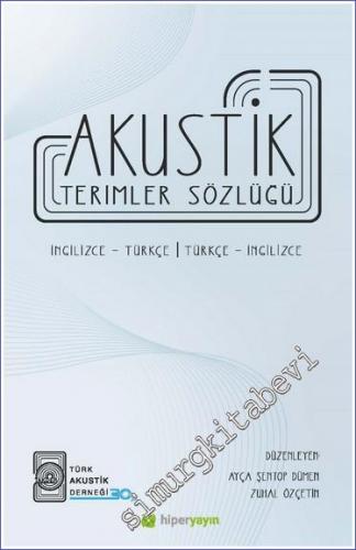 Akustik Terimler Sözlüğü - İngilizce - Türkçe / Türkçe - İngilizce -        2022