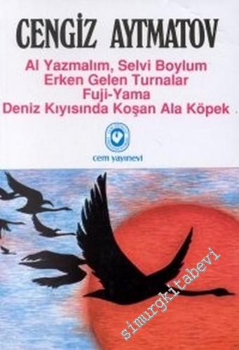 Al Yazmalım, Selvi Boylum / Erken Gelen Turnalar / Fuji - Yama / Deniz Kıyısında Koşan Ala Köpek  -