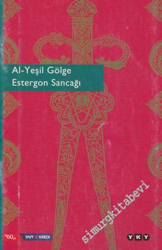 Al-Yeşil Gölge: Estergon Sancağı -        2004