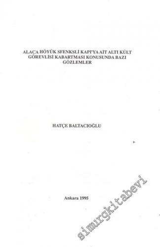 Alaca Höyük Sfenksli Kapı'ya Ait Altı Kült Görevlisi Kabartması Konusunda Bazı Gözlemler ( Ayrı Basım ) -
