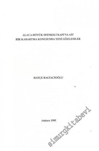 Alaca Höyük Sfenksli Kapı'ya Ait Bir Kabartma Konusunda Yeni Gözlemler ( Ayrı Basım ) -