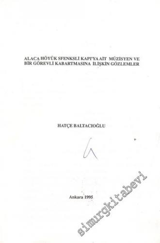 Alaca Höyük Sfenksli Kapı'ya Ait Müzisyen ve Bir Görevli Kabartmasına İlişkin Gözlemler ( Ayrı Basım ) -
