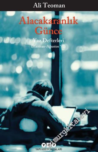 Alacakaranlık Günce / Yaz Defterleri (Haziran - Ağustos 1992) -