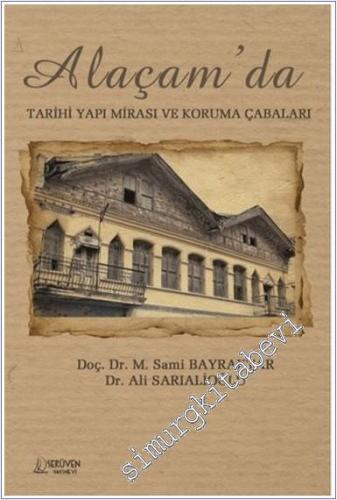 Alaçam'da Tarihi Yapı Mirası ve Koruma Çabaları - 2025