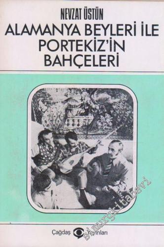 Alamanya Beyleri ile Portekiz'in Bahçeleri -        1975