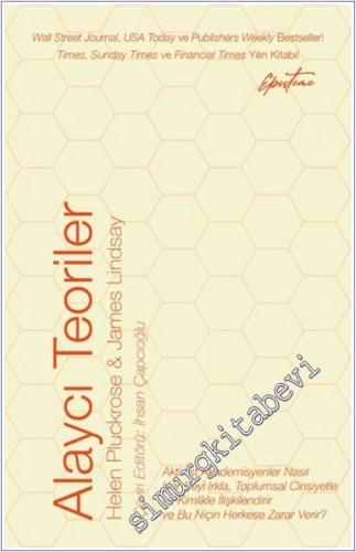 Alaycı Teoriler : Aktivist Akademisyenler Nasıl Her Şeyi Irkla Toplumsal Cinsiyetle ve Kimlikle İlişkilendirir ve Bu Niçin Herkese Zarar Verir -        2022