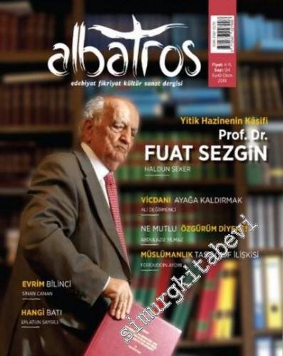 Albatros Edebiyat Fikriyat Kültür Sanat Dergisi - Fuad Sezgin - Sayı: 4      Eylül - Ekim
