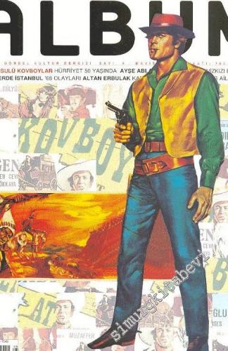 Albüm Aylık Görsel Kültür Dergisi - Sayı: 4      Mayıs