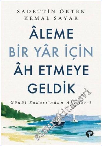 Aleme Bir Yar İçin Ah Etmeye Geldik - Gönül Sadası'ndan Akisler 3 -        2021