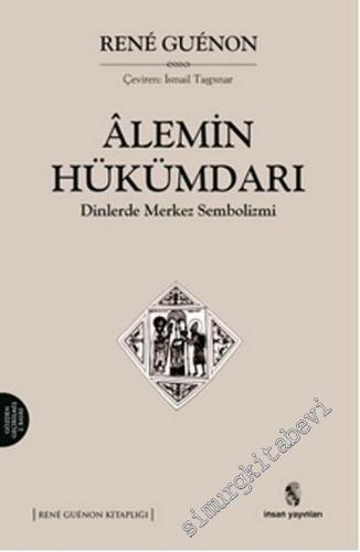 Alemin Hükümdarı: Dinlerde Merkez Sembolizmi -        2004