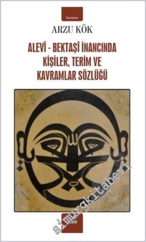 Alevi-Bektaşi İnancında Kişiler Terim ve Kavramlar Sözlüğü -        2024