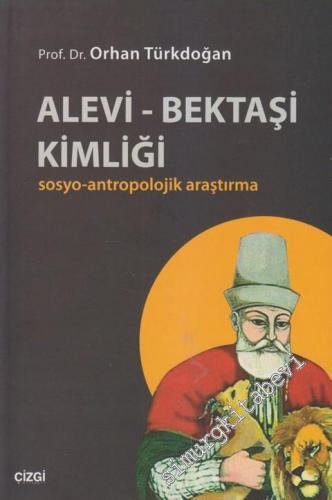 Alevi Bektaşi Kimliği: Sosyo - Antropolojik Araştırma -