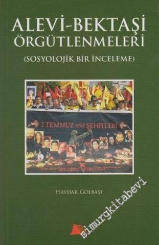 Alevi Bektaşi Örgütlenmeleri: Sosyolojik Bir İnceleme -