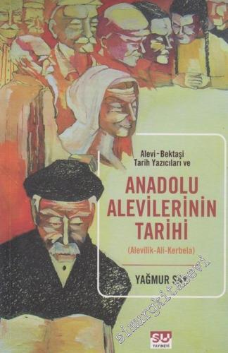 Alevi - Bektaşi Tarih Yazıcıları ve Anadolu Alevilerinin Tarihi:  Alevilik, Ali, Kerbela -        2007