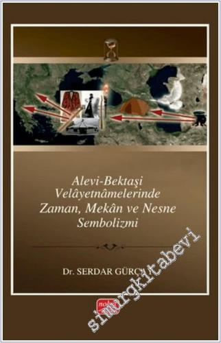 Alevi-Bektaşi Velayetnamelerinde Zaman, Mekân ve Nesne Sembolizmi -        2025