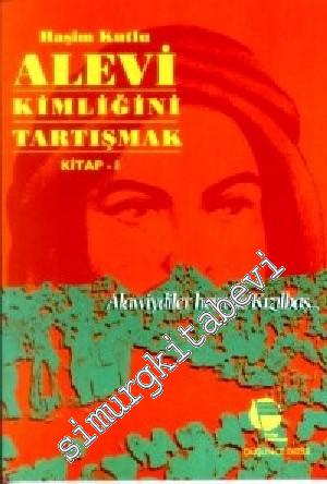 Alevi Kimliğini Tartışmak 1 : Alawiydiler Hem de Kızılbaş -        1997