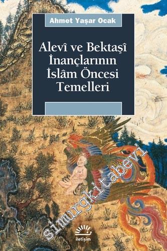 Alevi ve Bektaşi İnançlarının İslâm Öncesi Temelleri -        2025