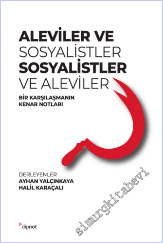 Aleviler ve Sosyalistler, Sosyalistler ve Aleviler : Bir Karşılaşmanın Kenar Notları -        2020