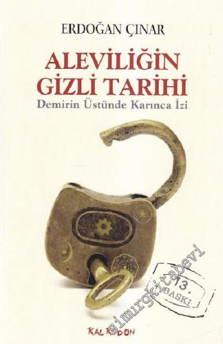 Aleviliğin Gizli Tarihi: Demirin Üstünde Karınca İzi -        2015