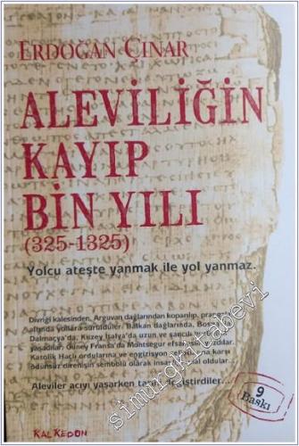 Aleviliğin Kayıp Bin Yılı 325 - 1325: Yolcu Ateşte Yanmak İle Yol Yanmaz - 2007