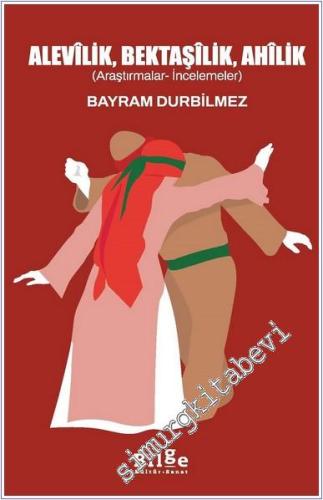Alevilik Bektaşilik Ahilik : Araştırmalar İncelemeler -        2025
