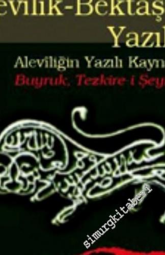 Alevilik Bektaşilik Yazıları: Aleviliğin Yazılı Kaynakları: Buyruk Tezkire-i Şeyhi Safi -        2006