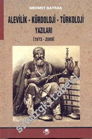 Alevilik - Kürdoloji -  Türkoloji Yazıları (1973 - 2009) -
